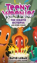 Teeny Weenies 6 - Teeny Weenies: The Eighth Octopus