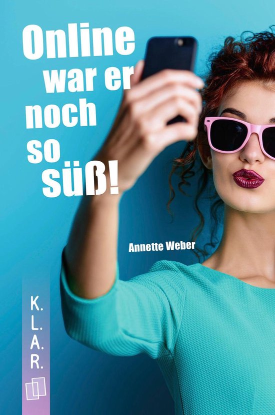 K.L.A.R. - Taschenbuch 37 - Online war er noch so süß! - cover