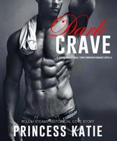Rough Steamy Historical Love Story 1 - Dark Crave - A Second Chance Small Town Forbidden Romance Novella