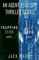 An Agent Zero Spy Thriller 4 - Agent Zero Spy Thriller Bundle: Trapping Zero (#4) and File Zero (#5)
