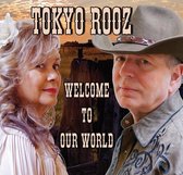 Tokyo Rooz - Welcome To Our World (CD)