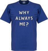 Why Always Me? T-shirt - Blauw - 4XL