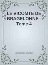 LE VICOMTE DE BRAGELONNE - Tome 4