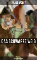 Das schwarze Weib: Historischer Roman