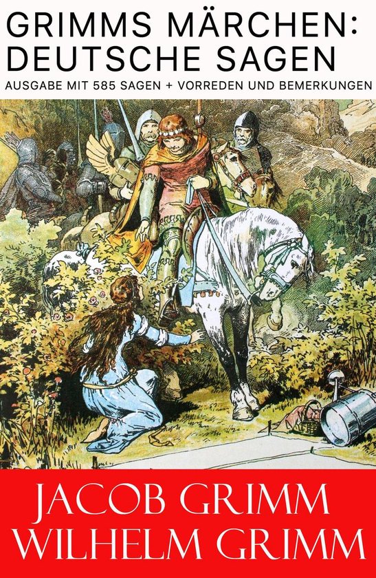 Grimms Märchen: Deutsche Sagen - Ausgabe mit 585 Sagen + Vo ... - cover