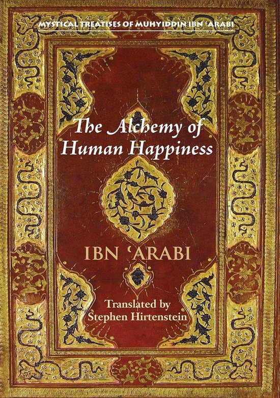 Boekomslag: 'The Alchemy of Human Happiness' door Ibn Arabi, met rijke gouden versieringen op een rode achtergrond.