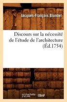 Arts- Discours Sur La N�cessit� de l'�tude de l'Architecture (�d.1754)