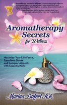 Aromatherapy Secrets for Wellness