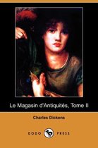 Le Magasin D'Antiquites, Tome II (Dodo Press)
