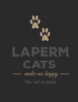 Laperm Cats Make Me Happy You Not So Much