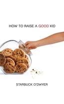 How To Raise A Good Kid