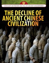 Spotlight On the Rise and Fall of Ancient Civilizations - The Decline of Ancient Chinese Civilization