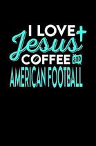 I Love Jesus Coffee and American Football