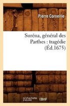 Litterature- Sur�na, G�n�ral Des Parthes: Trag�die (�d.1675)