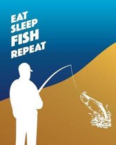 Eat Sleep Fish Repeat