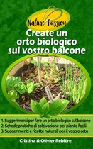 Nature Passion 8 - Create un orto biologico sul vostro balcone