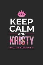 Keep Calm and Kristy Will Take Care of It