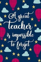 A Great Teacher Is Impossible To Forget