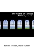 The Works of Samuel Johnson, LL. D.