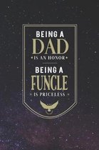 Being A Dad Is An Honor Being A Funcle Is Priceless