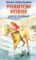 Phantom Horse- Phantom Horse Goes to Scotland