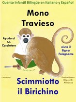 Mono Travieso ayuda al Sr. Carpintero: Scimmiotto il Birichino aiuta il Signor Falegname. Cuento Infantil Bilingüe en Italiano y Español