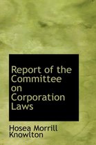 Report of the Committee on Corporation Laws