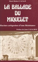 La ballade du Miquelet : racines ariégeoises d'une Résistance