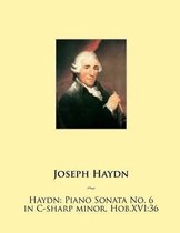 Haydn: Piano Sonata No. 6 in C-sharp minor, Hob.XVI