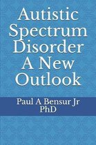 Autistic Spectrum Disorder A New Outlook