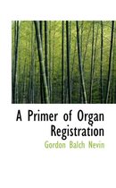 A Primer of Organ Registration