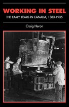 Canadian Social History Series - Working in Steel