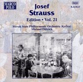 Josef Strauss Edition Vol 21 / Michael Dittrich, Slovak State PO Kosice