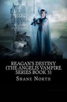 Reagan's Destiny (The Angelis Vampire Series Book 3)