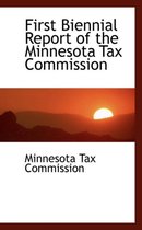 First Biennial Report of the Minnesota Tax Commission