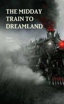 The Midday Train to Dreamland