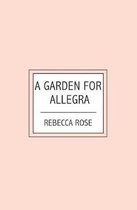 A Garden For Allegra