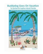 Buddydog Adventure & Learning- Buddydog Goes On Vacation to Sanibel & Captiva Islands Florida