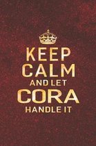 Keep Calm and Let Cora Handle It