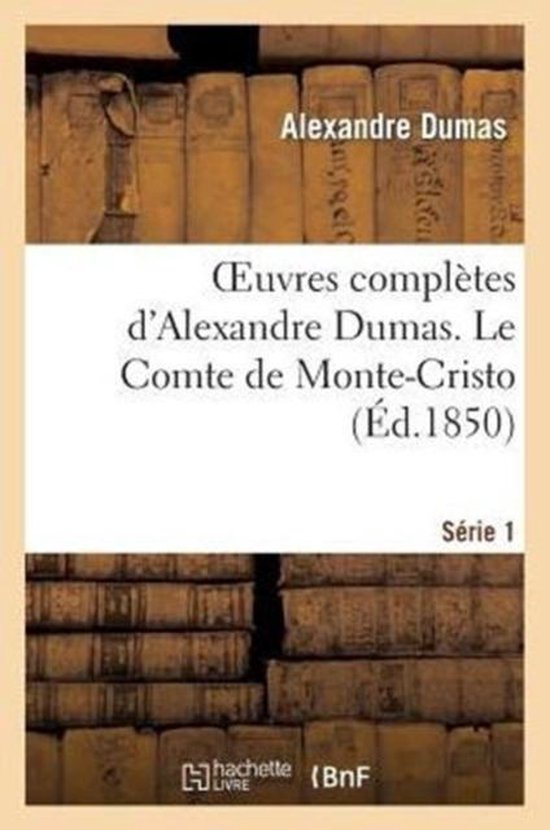 Boek met de titel 'Œuvres complètes d'Alexandre Dumas. Le Comte de Monte-Cristo', editie 1850, serie 1.