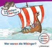 Lesestart mit Eberhart: Wer waren die Wikinger?