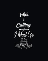 Tahiti Is Calling & I Must Go