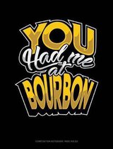 You Had Me at Bourbon