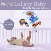 Lullaby Baby: Mobile Dream Music