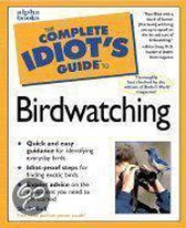 The Complete Idiot's Guide To Bird Watching