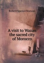 A visit to Wazan the sacred city of Morocco
