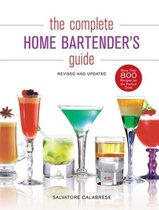 The Complete Home Bartender's Guide