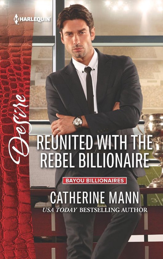 Bayou Billionaires 3 - Reunited with the Rebel Billionaire