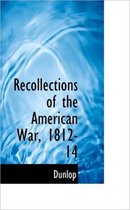 Recollections of the American War, 1812-14