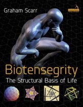 Biotensegrity - The Architecture of Life